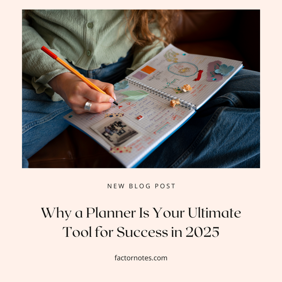 Why a Planner Is Your Ultimate Tool for Success in 2025 – Factor Notes